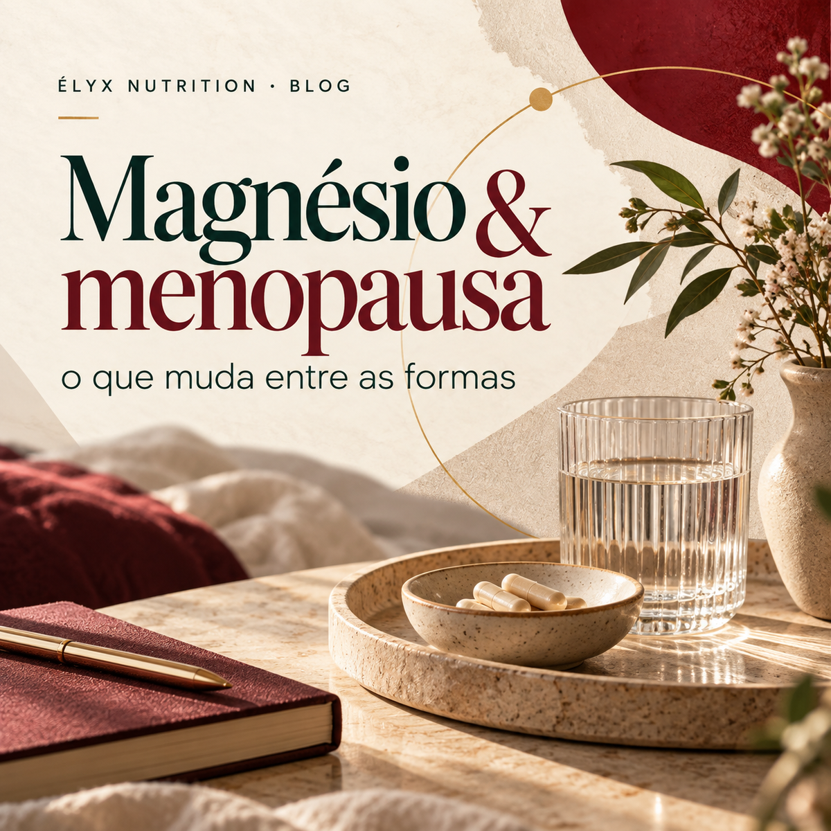 Composição editorial com cápsulas e copo de água em capa sobre magnésio na menopausa e diferenças entre as formas.